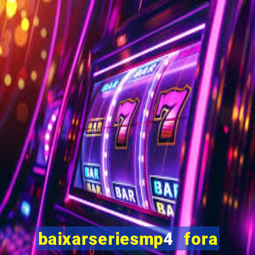 baixarseriesmp4 fora do ar